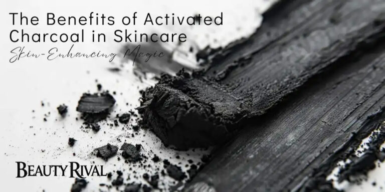 5 Incredible Benefits of Activated Charcoal for Radiant Skin and How to Use It